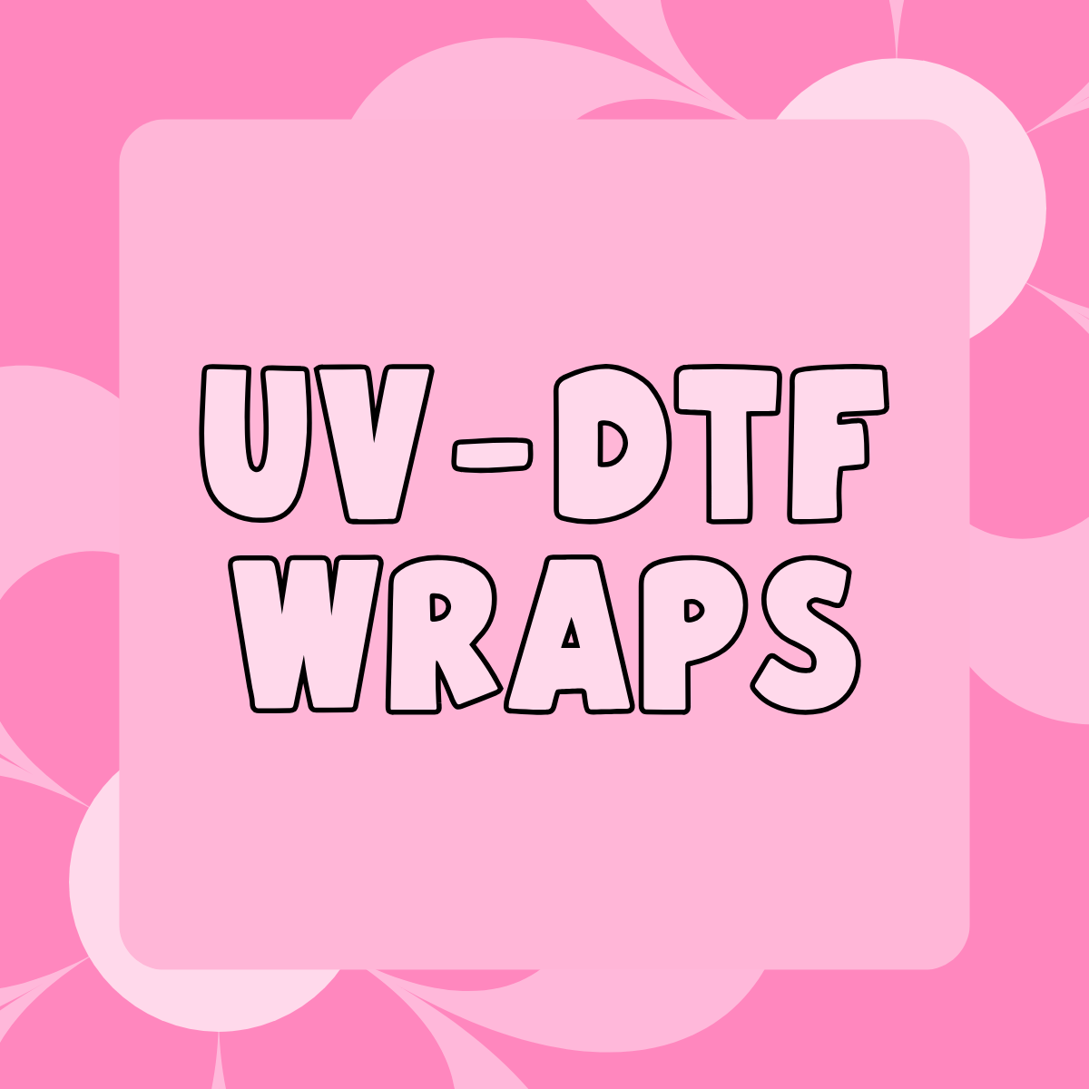 UV-DTF WRAPS